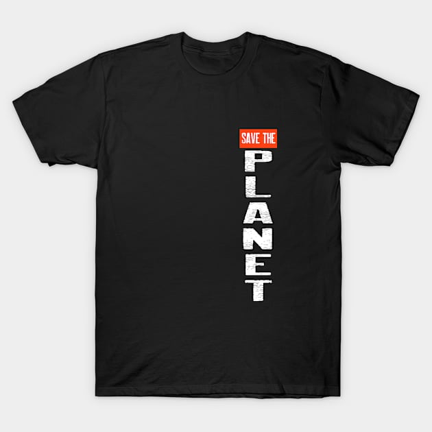 Save the Planet vertical T-Shirt by lazerwhirl